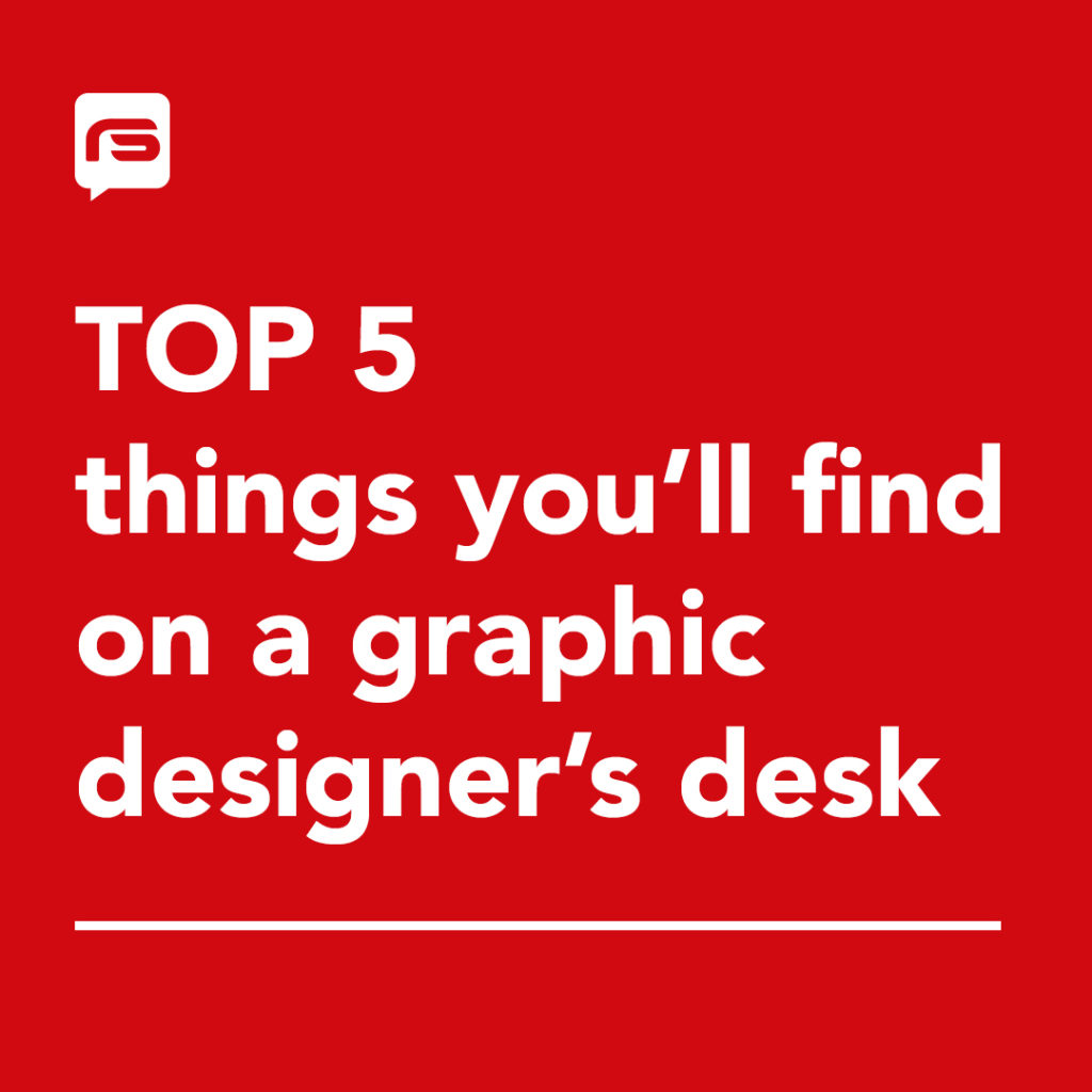 Top 5 things you'll find on a graphic designer's desk