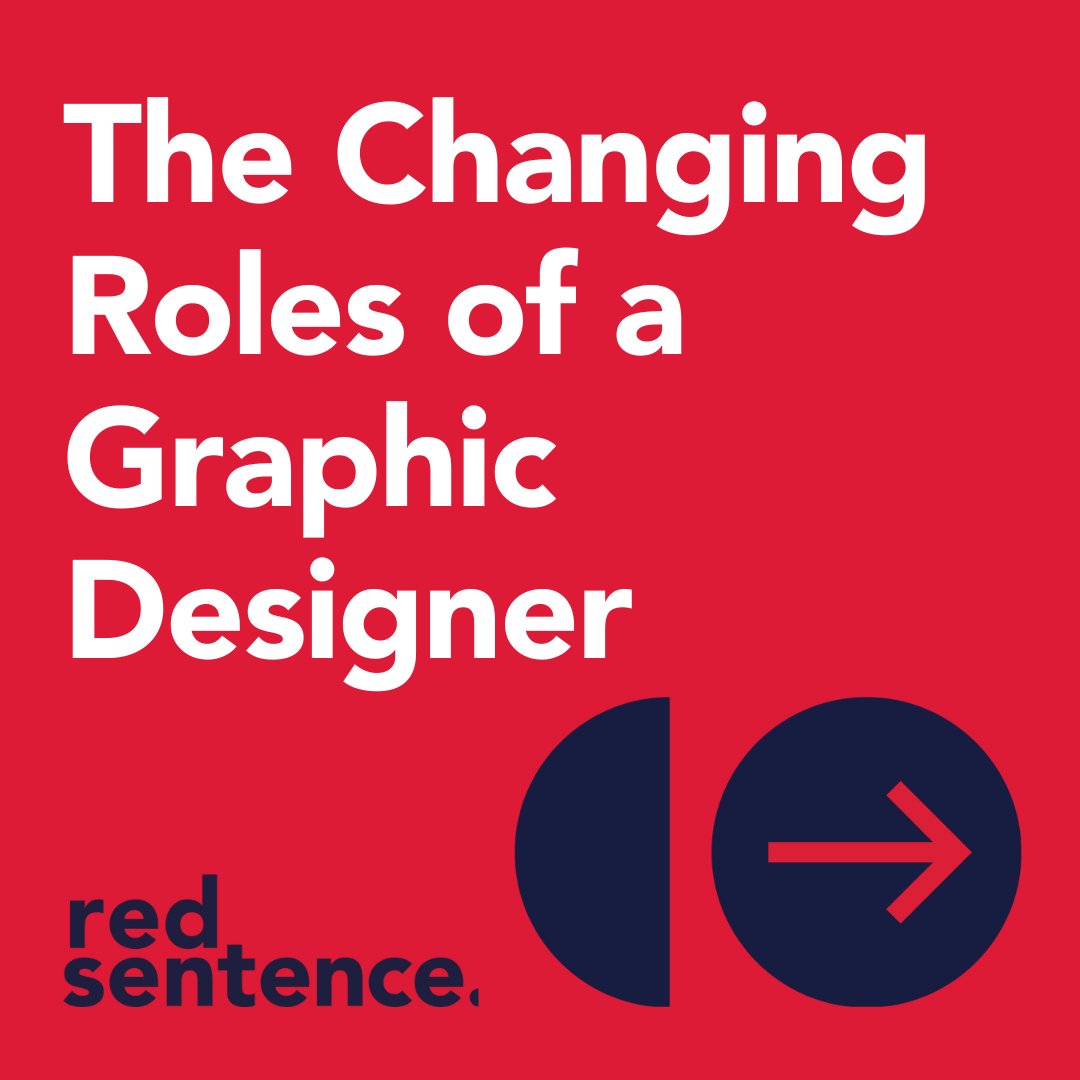 The Changing Roles of a Graphic Designer - Red Sentence